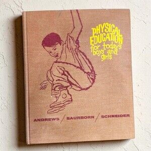 1961 Physical Education for Today's Boys and Girls Vintage PE Manual HC Andrews